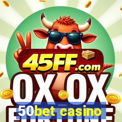 50bet casino